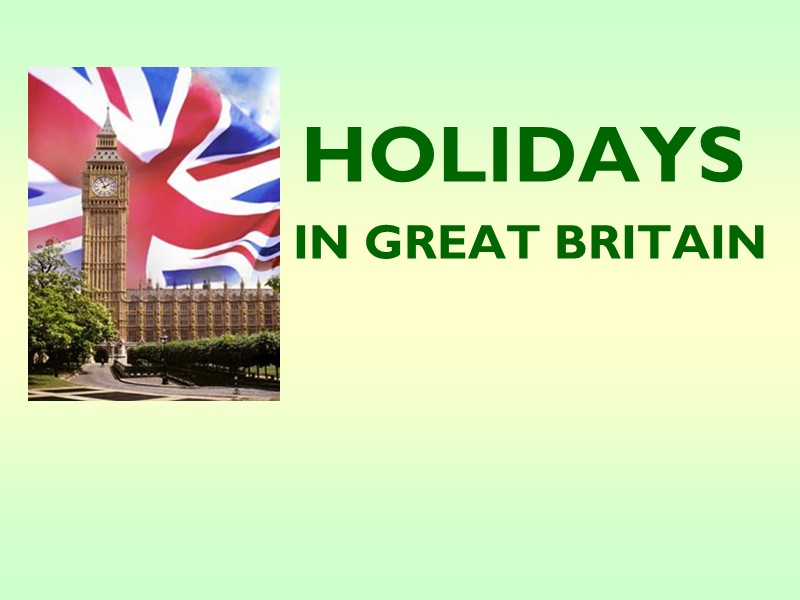 HOLIDAYS  IN GREAT BRITAIN